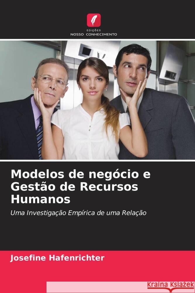 Modelos de negócio e Gestão de Recursos Humanos Hafenrichter, Josefine 9786202692748 Edições Nosso Conhecimento