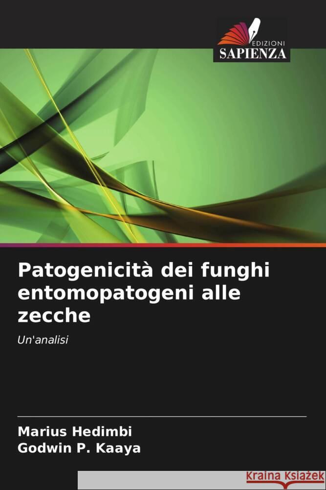 Patogenicità dei funghi entomopatogeni alle zecche Hedimbi, Marius, Kaaya, Godwin P. 9786202692885