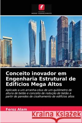 Conceito inovador em Engenharia Estrutural de Edifícios Mega Altos Alam, Feroz 9786202694360