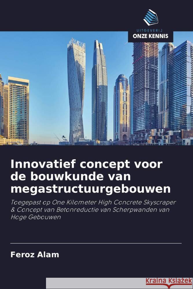 Innovatief concept voor de bouwkunde van megastructuurgebouwen Alam, Feroz 9786202694377