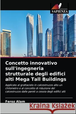 Concetto innovativo sull'ingegneria strutturale degli edifici alti Mega Tall Buildings Alam, Feroz 9786202694407