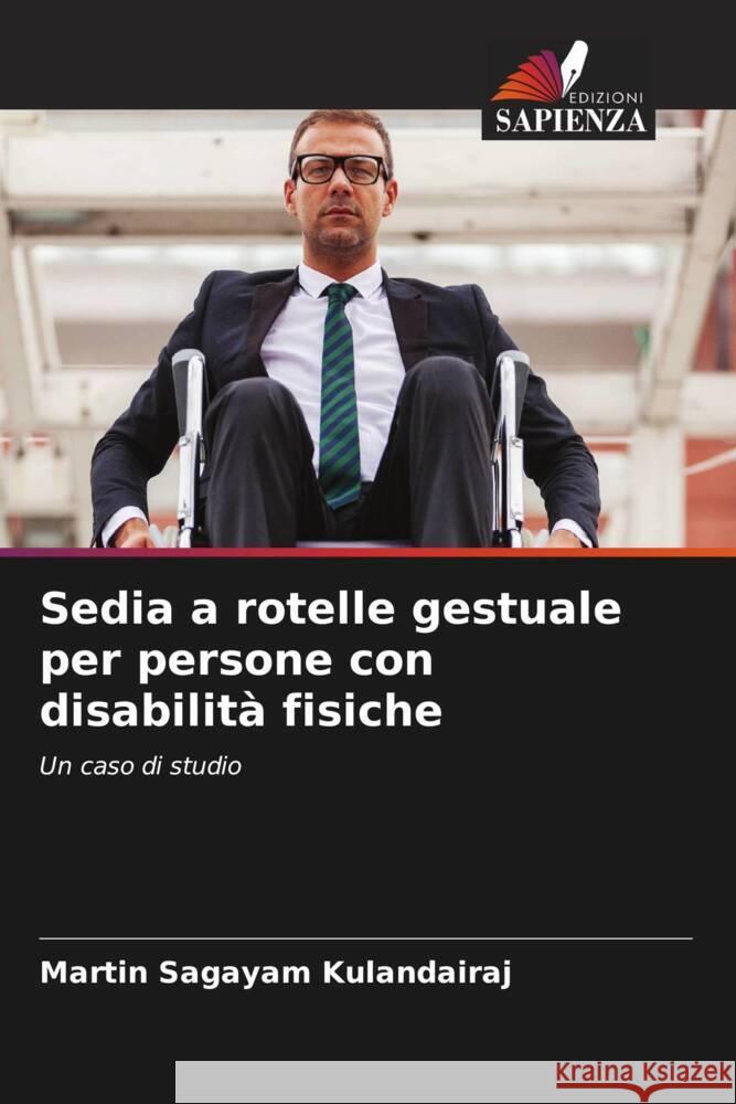 Sedia a rotelle gestuale per persone con disabilità fisiche Kulandairaj, Martin Sagayam 9786202695862