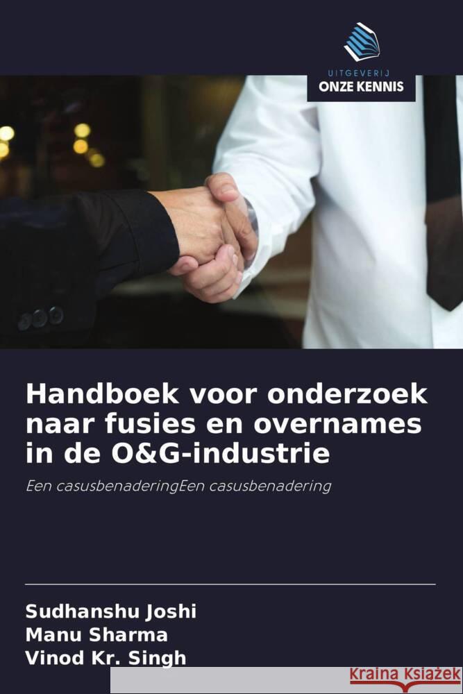 Handboek voor onderzoek naar fusies en overnames in de O&G-industrie Joshi, Sudhanshu, Sharma, Manu, Kr. Singh, Vinod 9786202698184