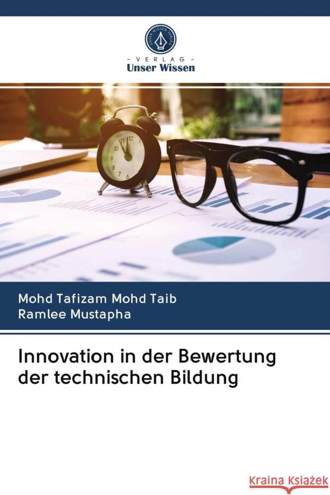 Innovation in der Bewertung der technischen Bildung Mohd Taib, Mohd Tafizam, Mustapha, Ramlee 9786202700023