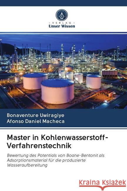 Master in Kohlenwasserstoff-Verfahrenstechnik Uwiragiye, Bonaventure; Macheca, Afonso Daniel 9786202703673 Verlag Unser Wissen
