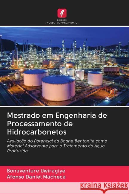 Mestrado em Engenharia de Processamento de Hidrocarbonetos Uwiragiye, Bonaventure; Macheca, Afonso Daniel 9786202703758 Edicoes Nosso Conhecimento