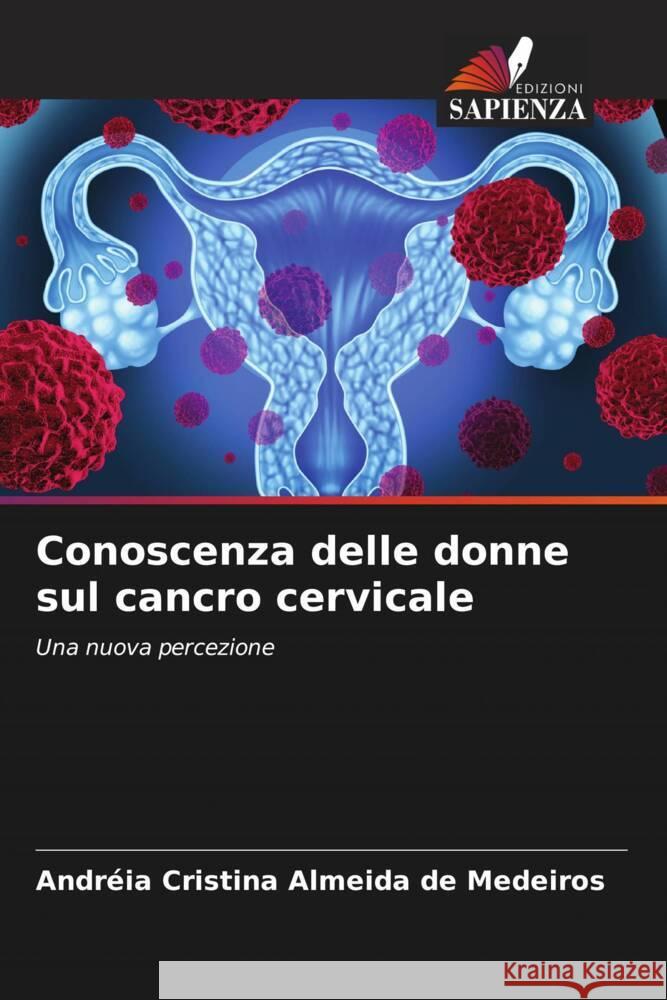 Conoscenza delle donne sul cancro cervicale Almeida de Medeiros, Andréia Cristina 9786202705011
