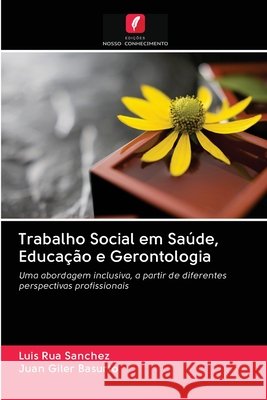 Trabalho Social em Saúde, Educação e Gerontologia Rua Sanchez, Luis; Giler Basurto, Juan 9786202706858