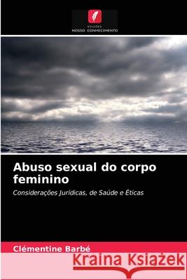 Abuso sexual do corpo feminino Clémentine Barbé 9786202707510