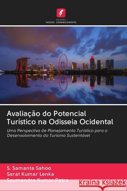 Avaliação do Potencial Turístico na Odisseia Ocidental Samanta Sahoo, S.; Kumar Lenka, Sarat; Kumar Patra, Soumendra 9786202708517