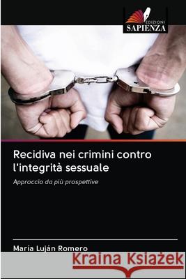 Recidiva nei crimini contro l'integrità sessuale Romero, María Luján 9786202708791