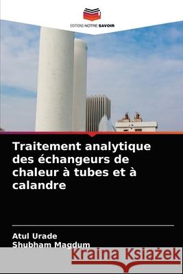 Traitement analytique des échangeurs de chaleur à tubes et à calandre Urade, Atul 9786202710527