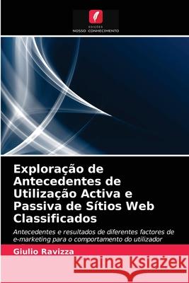 Exploração de Antecedentes de Utilização Activa e Passiva de Sítios Web Classificados Giulio Ravizza 9786202710916