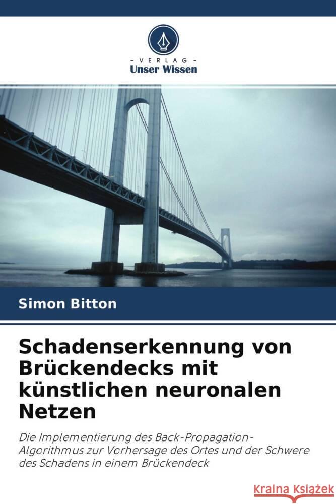 Schadenserkennung von Brückendecks mit künstlichen neuronalen Netzen Bitton, Simon 9786202710947