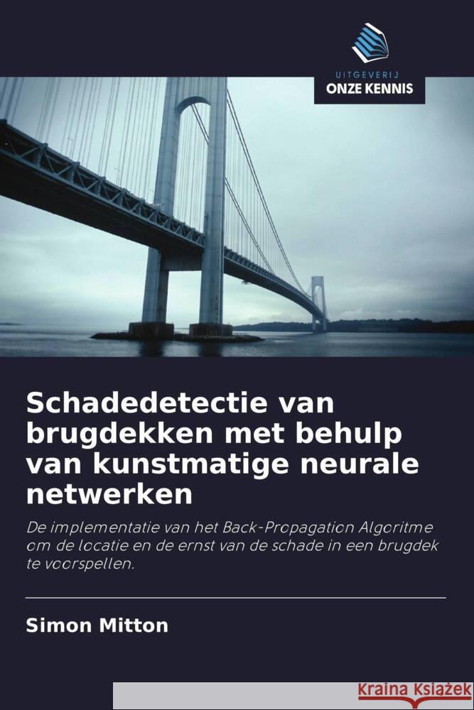 Schadedetectie van brugdekken met behulp van kunstmatige neurale netwerken Mitton, Simon 9786202710992