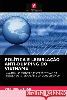 Política E Legislação Anti-Dumping Do Vietname Viet Dung Tran 9786202711500