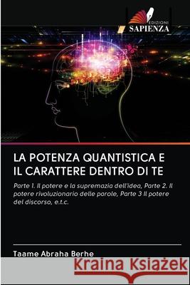 La Potenza Quantistica E Il Carattere Dentro Di Te Taame Abraha Berhe 9786202711739 Edizioni Sapienza