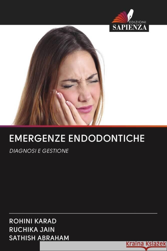 EMERGENZE ENDODONTICHE KARAD, ROHINI, JAIN, RUCHIKA, ABRAHAM, SATHISH 9786202712309