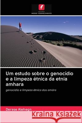 Um estudo sobre o genocídio e a limpeza étnica da etnia amhara Alehegn, Derese 9786202713993 Edicoes Nosso Conhecimento