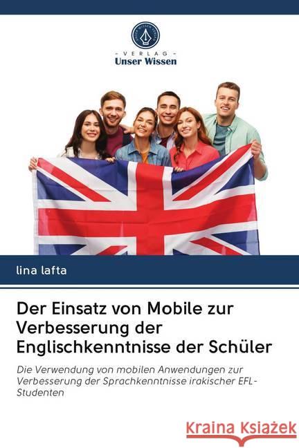 Der Einsatz von Mobile zur Verbesserung der Englischkenntnisse der Schüler lafta, lina 9786202715980 Verlag Unser Wissen