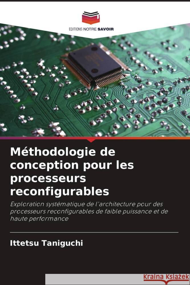 Méthodologie de conception pour les processeurs reconfigurables Taniguchi, Ittetsu 9786202716000