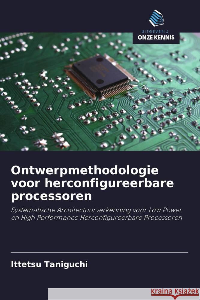 Ontwerpmethodologie voor herconfigureerbare processoren Taniguchi, Ittetsu 9786202716109