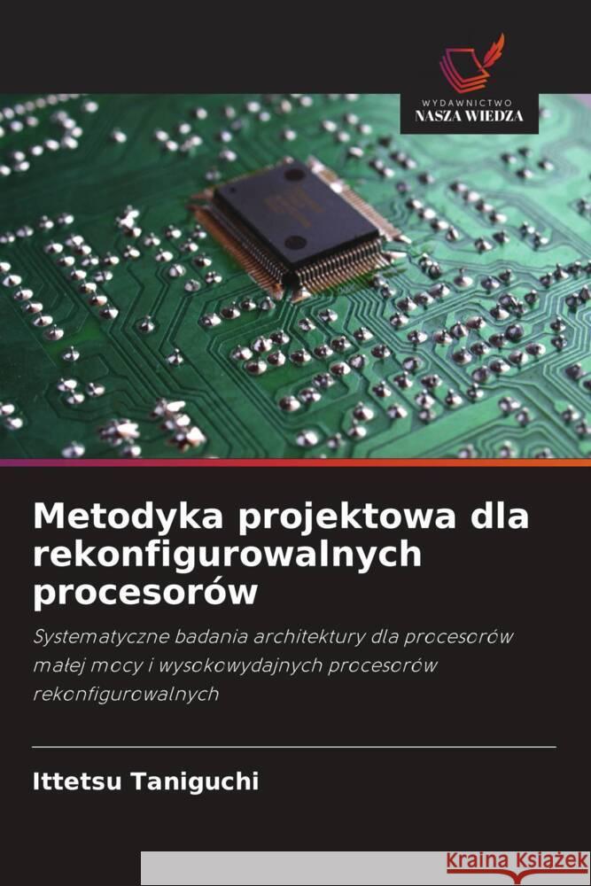 Metodyka projektowa dla rekonfigurowalnych procesorów Taniguchi, Ittetsu 9786202716116