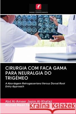 Cirurgia Com Faca Gama Para Neuralgia Do Trigémeo Al-Khafaji, Abd Al-Ameer Jasim 9786202717120 Edicoes Nosso Conhecimento