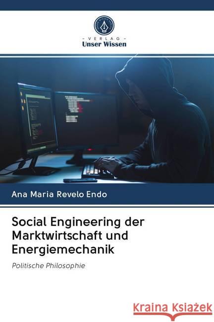 Social Engineering der Marktwirtschaft und Energiemechanik Revelo Endo, Ana Maria 9786202717656