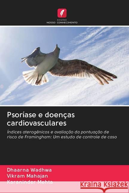 Psoríase e doenças cardiovasculares Wadhwa, Dhaarna; Mahajan, Vikram; Mehta, Karaninder 9786202717793 Edicoes Nosso Conhecimento