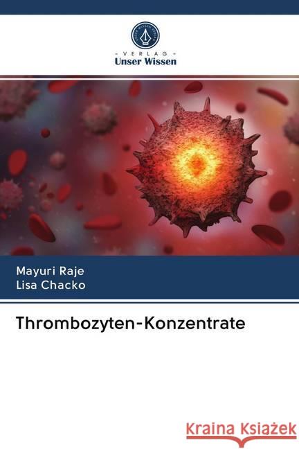 Thrombozyten-Konzentrate Raje, Mayuri; Chacko, Lisa 9786202720564