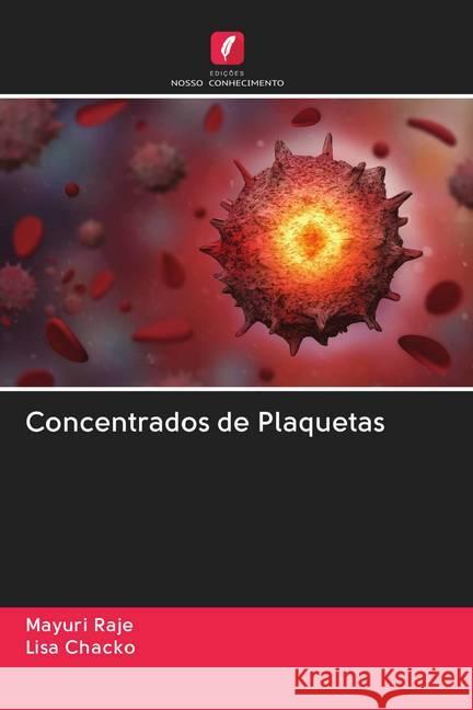 Concentrados de Plaquetas Raje, Mayuri; Chacko, Lisa 9786202720632