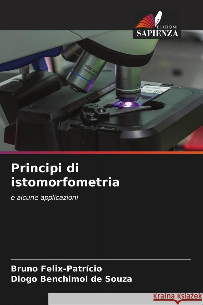 Principi di istomorfometria Felix-Patrício, Bruno, Benchimol de Souza, Diogo 9786202721103