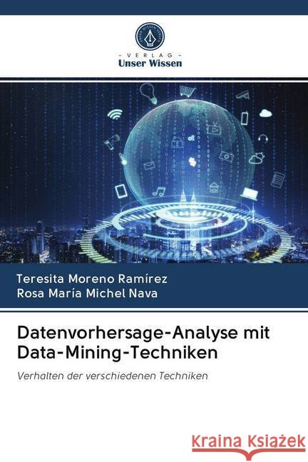 Datenvorhersage-Analyse mit Data-Mining-Techniken Moreno Ramírez, Teresita; Michel Nava, Rosa María 9786202722186