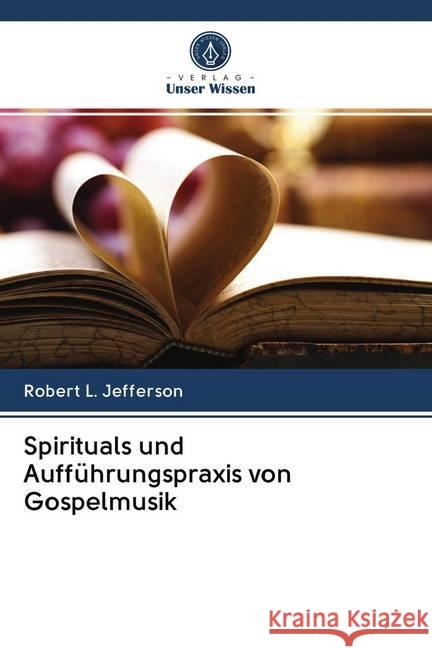 Spirituals und Aufführungspraxis von Gospelmusik Jefferson, Robert L 9786202723282