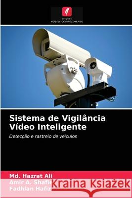 Sistema de Vigilância Vídeo Inteligente MD Hazrat Ali, Amir A Shafie, Fadhlan Hafiz 9786202724401