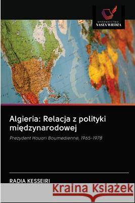 Algieria: Relacja z polityki międzynarodowej Kesseiri, Radia 9786202725149
