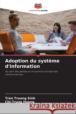 Adoption du système d'information Truong Sinh, Tran 9786202725248 Editions Notre Savoir