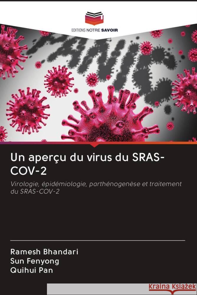 Un aperçu du virus du SRAS-COV-2 Bhandari, Ramesh, Fenyong, Sun, Pan, Quihui 9786202726382