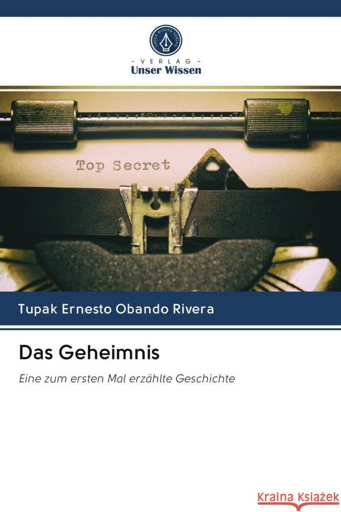 Das Geheimnis Obando Rivera, Tupak Ernesto 9786202730051
