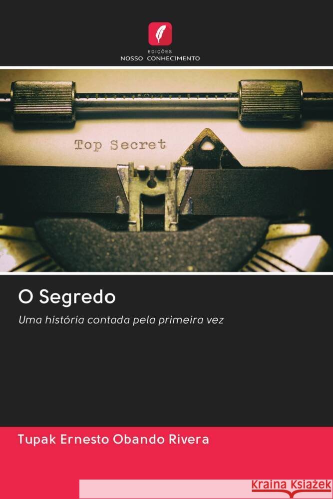 O Segredo Obando Rivera, Tupak Ernesto 9786202730112