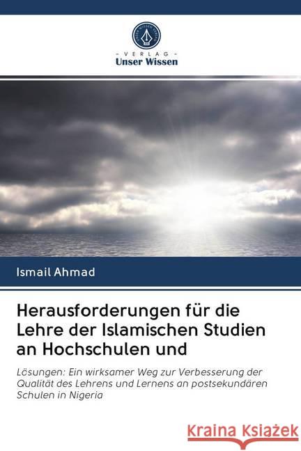 Herausforderungen für die Lehre der Islamischen Studien an Hochschulen und Ahmad, Ismail 9786202731980 Verlag Unser Wissen