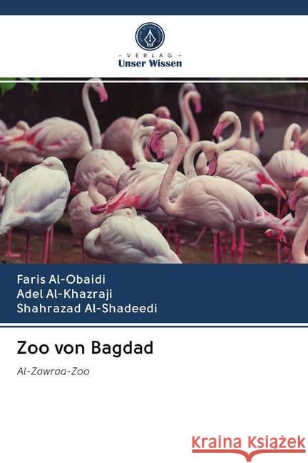 Zoo von Bagdad Al-Obaidi, Faris; Al-Khazraji, Adel; Al-Shadeedi, Shahrazad 9786202731997