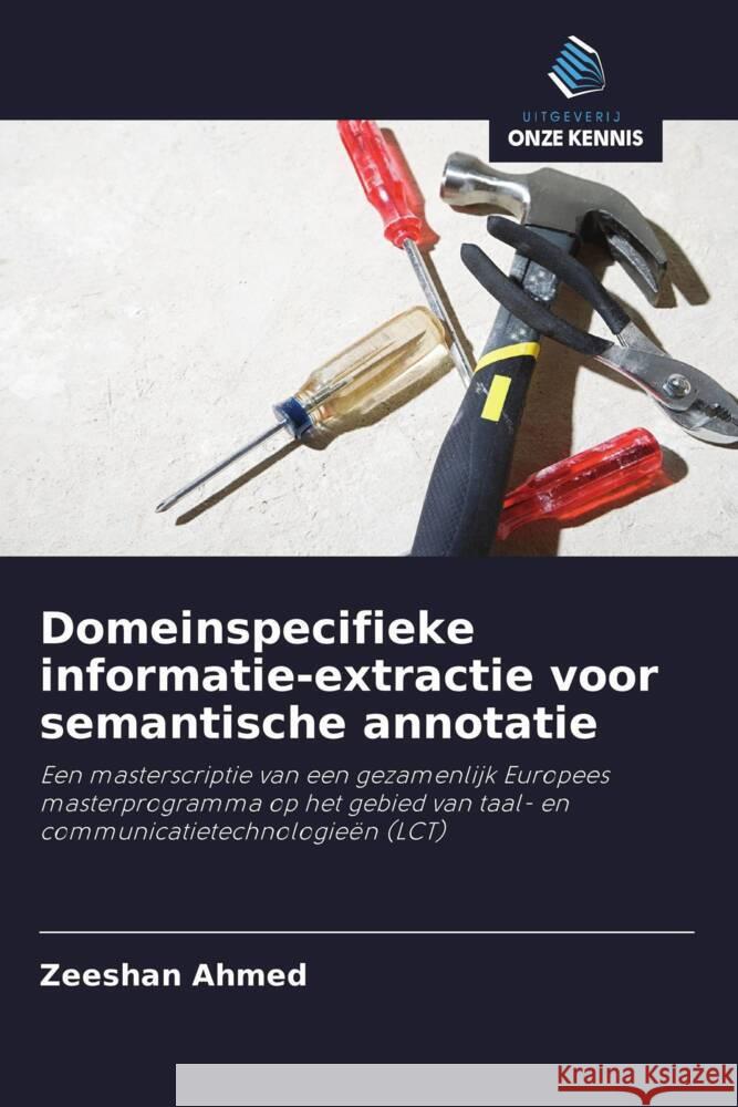 Domeinspecifieke informatie-extractie voor semantische annotatie Ahmed, Zeeshan 9786202734356