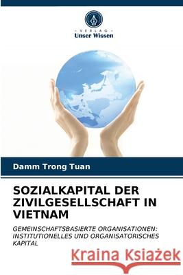 Sozialkapital Der Zivilgesellschaft in Vietnam Damm Trong Tuan 9786202735278