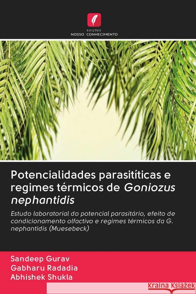 Potencialidades parasitíticas e regimes térmicos de Goniozus nephantidis Gurav, Sandeep; Radadia, Gabharu; Shukla, Abhishek 9786202735872 Edicoes Nosso Conhecimento