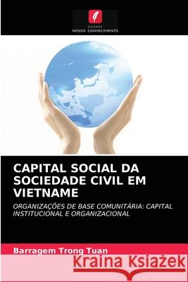 Capital Social Da Sociedade Civil Em Vietname Barragem Trong Tuan 9786202735964