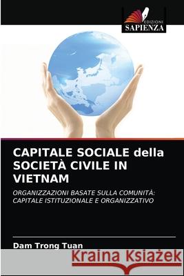 CAPITALE SOCIALE della SOCIETÀ CIVILE IN VIETNAM Tuan, Dam Trong 9786202736138