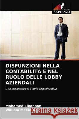 Disfunzioni Nella Contabilità E Nel Ruolo Delle Lobby Aziendali Elbannan, Mohamed 9786202737128