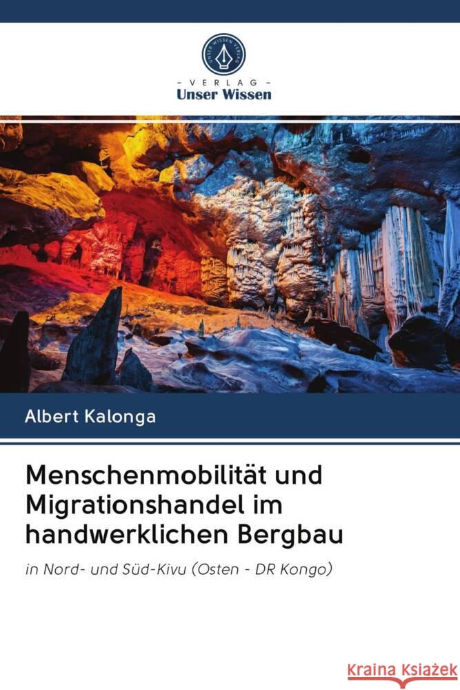 Menschenmobilität und Migrationshandel im handwerklichen Bergbau Kalonga, Al'bert 9786202737944 Verlag Unser Wissen